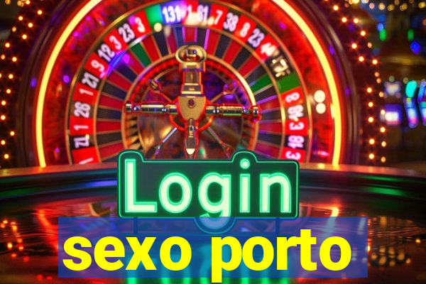 sexo porto